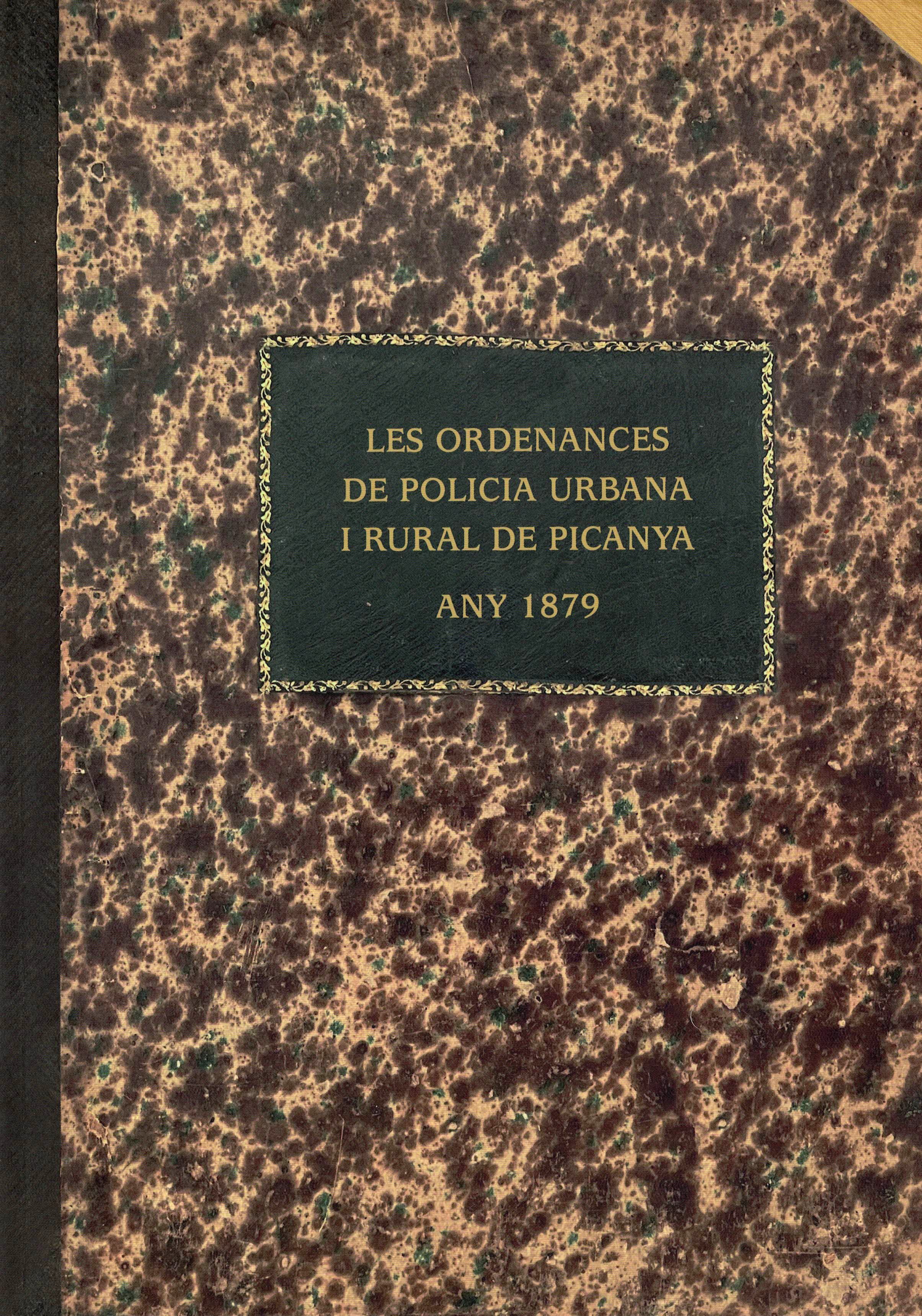 LES ORDENANCES DE POLICIA URBANA I RURAL DE PICANYA. ANY 1879