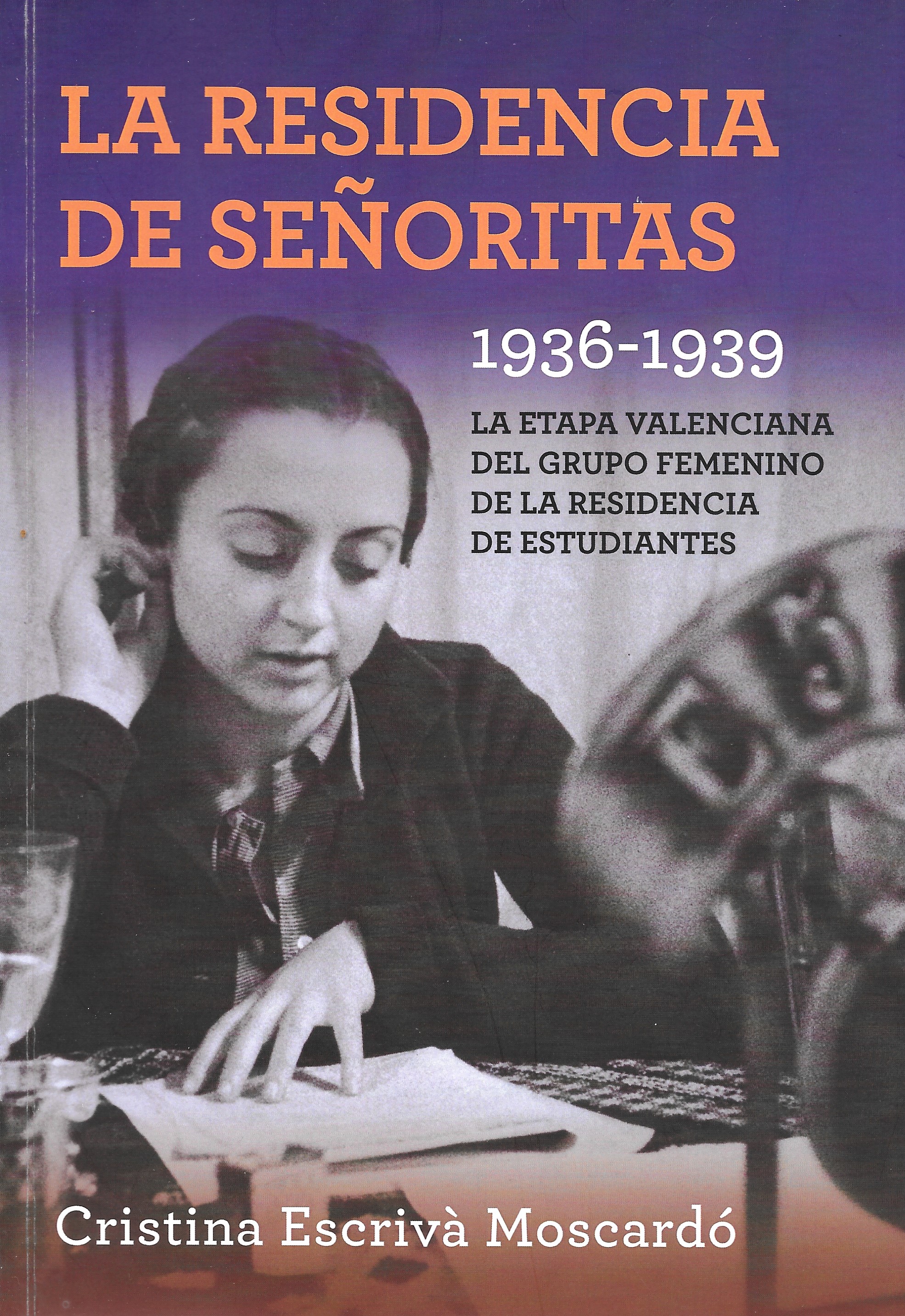 La Residencia de Señoritas 1936-1939-La etapa valenciana del grupo femenino de la residencia de estudiantes