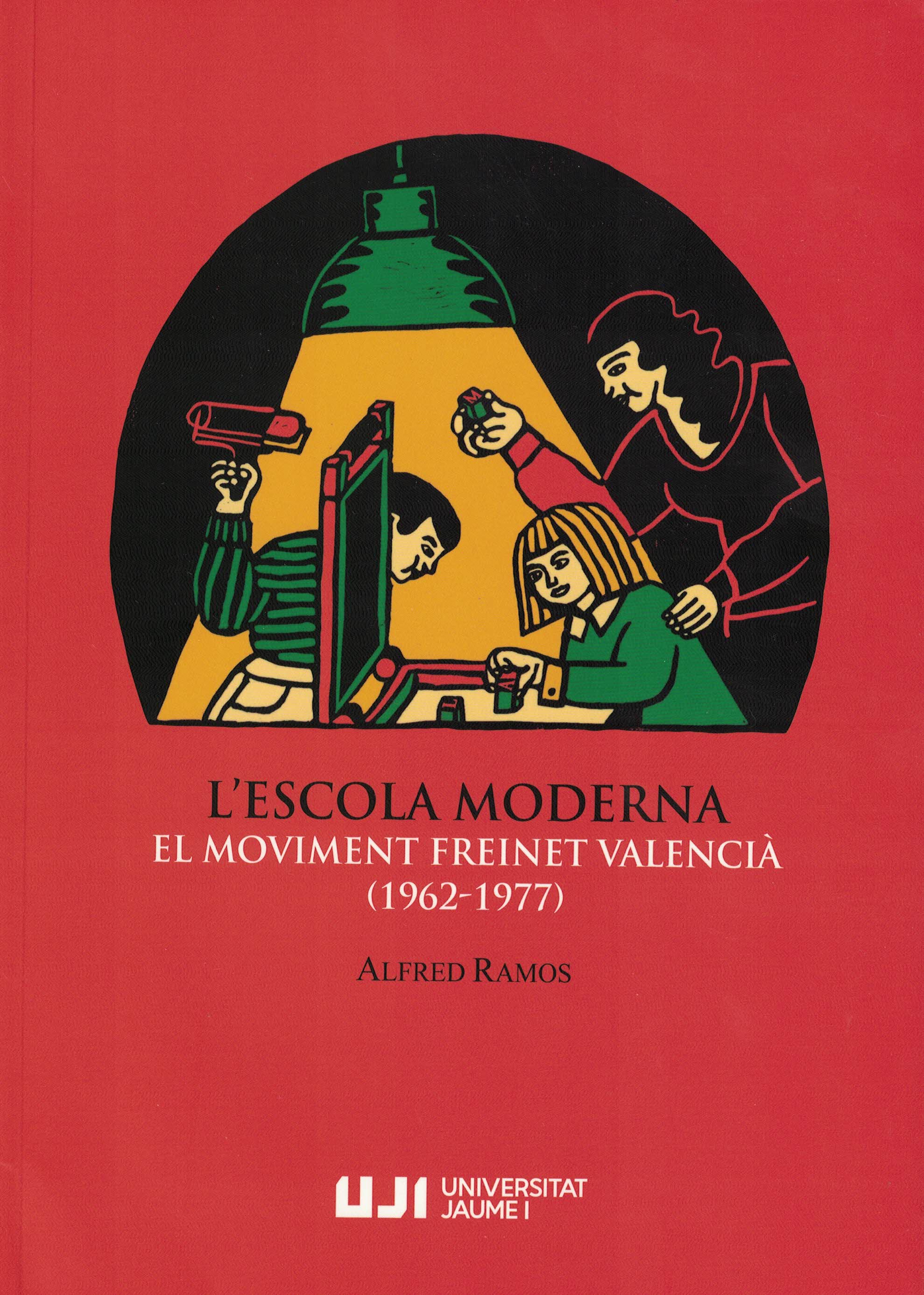 L'escola moderna. El moviment Freinet valencià (1962-1977)